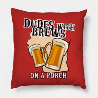 Dudes With Brews on a Porch Pillow