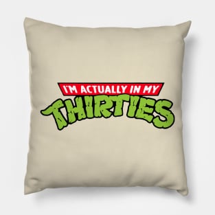 Actually In My Thirties Pillow