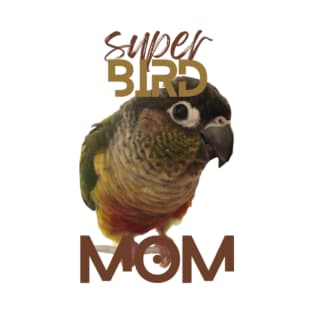 Super Bird Mom Green Cheek Conure Parrot Bird T-Shirt