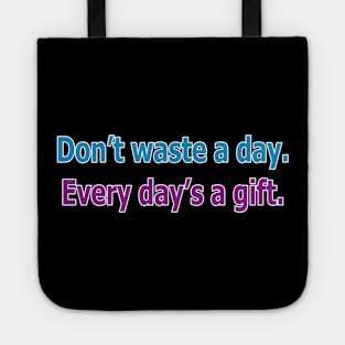 Every Day's A Gift Tote