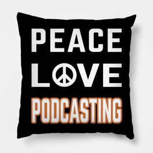 Peace love podcasting Pillow