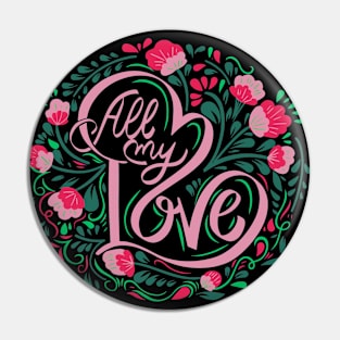 All My Love, Valentine's Day, Romance, Romantic, Botanical Pin