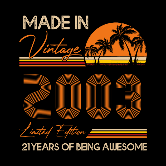 D4642003 Made In Vintage 2003 Limited Edition 21 Being Awesome by shattorickey.fashion