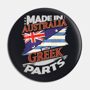 Made In Australia With Greek Parts - Gift for Greek From Greece Pin