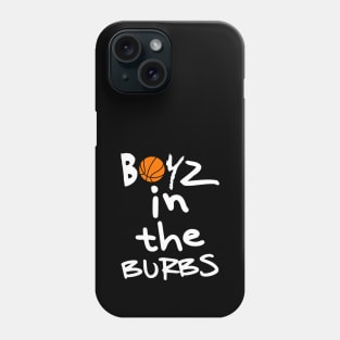 Boyz In The Burbs Basketball Crew Phone Case