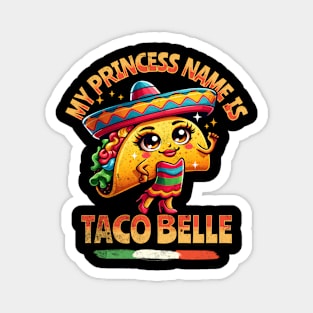 My Princess Is Taco Belle - Food Magnet