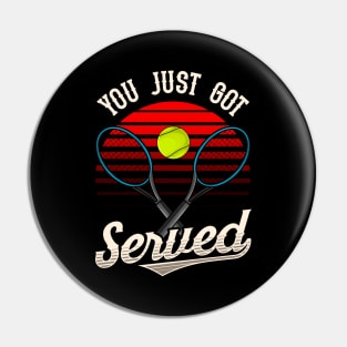 Funny You Just Got Served Tennis Player Pun Pin