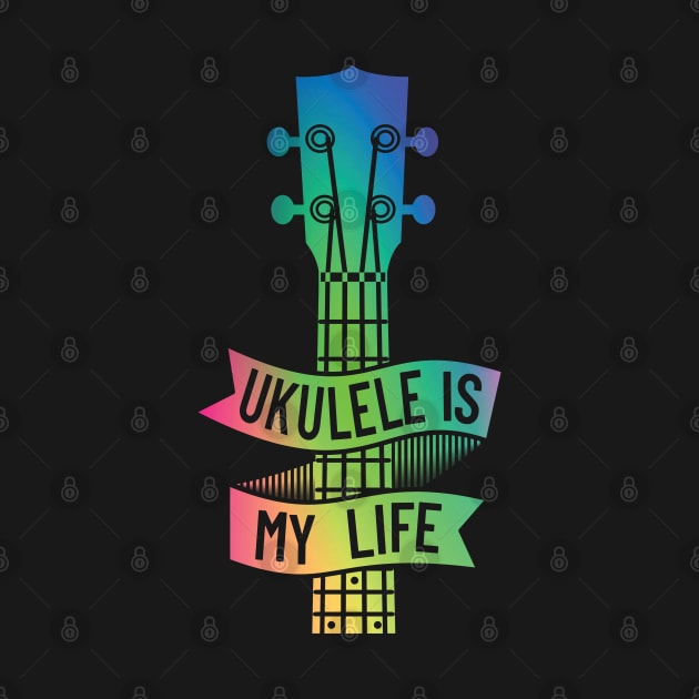 Ukulele is My Life Ukulele Headstock Colorful Theme by nightsworthy