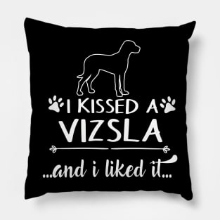 I Kissed A Vizsla Pillow