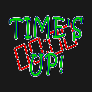 Time's Up T-Shirt