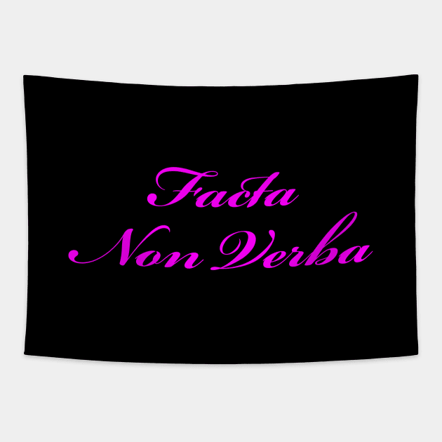 Facta Non Verba - Deeds Not Words - Pink Tapestry by Whites Designs