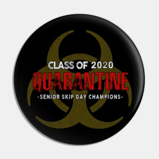 Class Of 2020 Quarantine Senior Skip Day Champions Pin