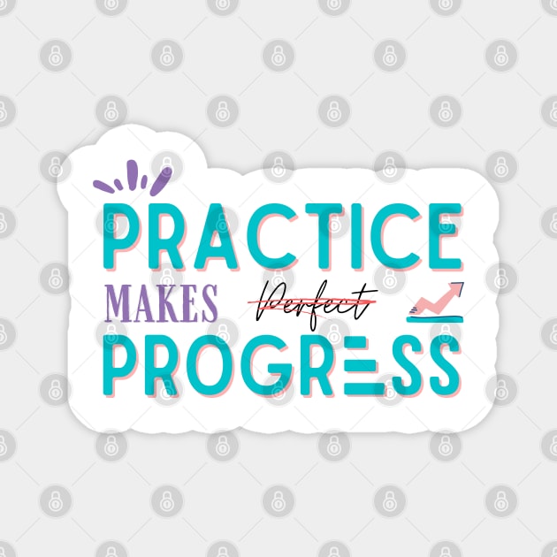 Practice makes progress motivational quotes Magnet by jingereuuu