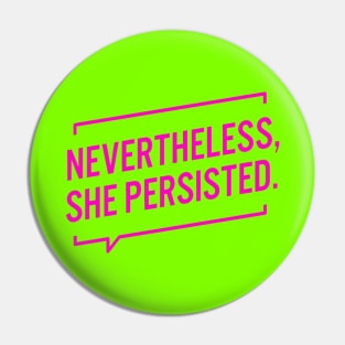 Nevertheless She Persisted Pin