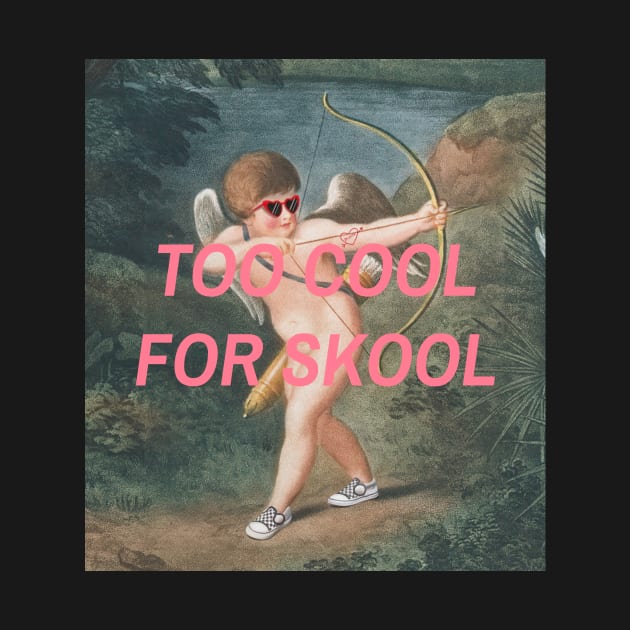 Too Cool For School Funny Art Meme by Tip Top Tee's