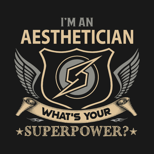 Aesthetician T Shirt - Superpower Gift Item Tee by Cosimiaart