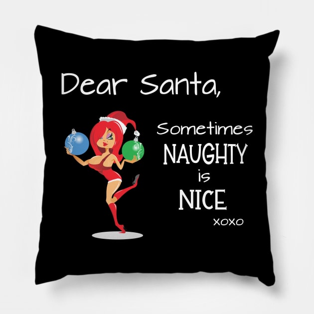 Dear Santa, Sometimes naughty is nice. Pillow by Slap Cat Designs