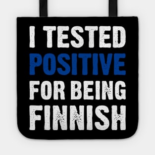 I Tested Positive For Being Finnish Tote