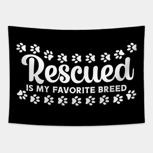 Rescued is my Favorite Breed Tapestry