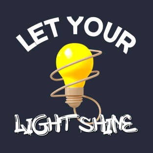 Let Your Light Shine T-Shirt