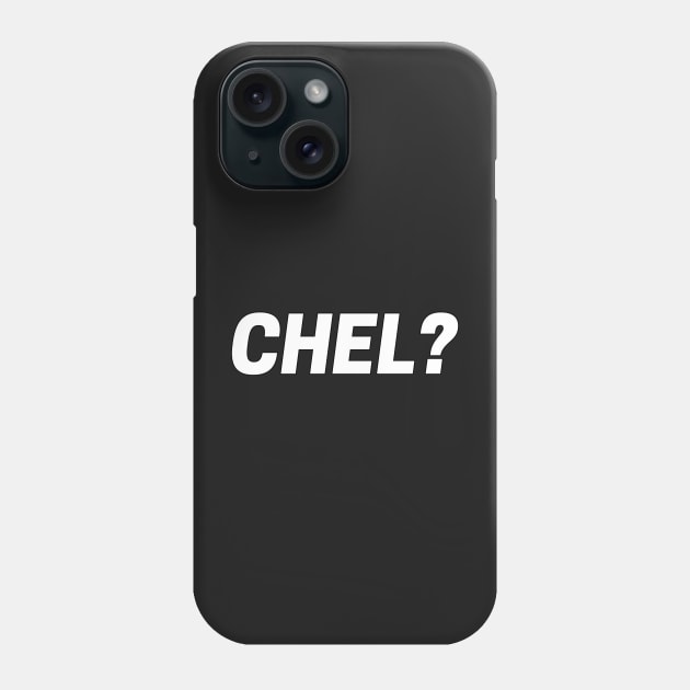 CHEL? Phone Case by HOCKEYBUBBLE