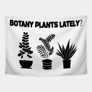 Botany Plants Lately Funny Plant Collector Spring Gardener Tapestry