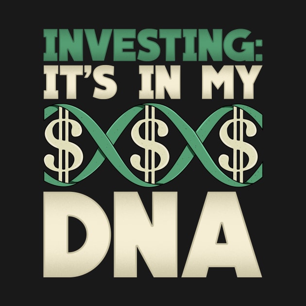 Investing: It's In My DNA Cool Financial Investor by theperfectpresents