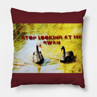 Stop looking at Me, Swan Pillow
