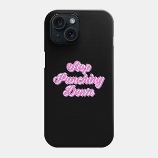 Stop Punching Down Phone Case