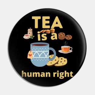 Tea is a human right Pin