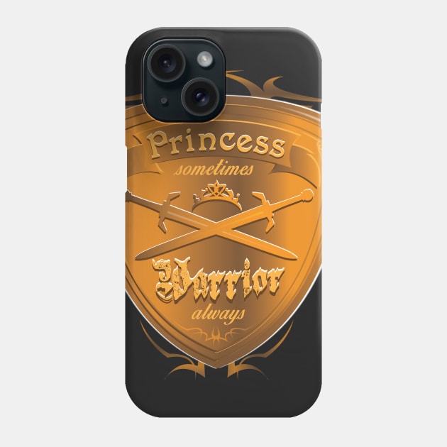 Princess sometimes Warrior always Phone Case by Illustratorator