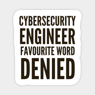 Cybersecurity Engineer Favourite Word DENIED Magnet