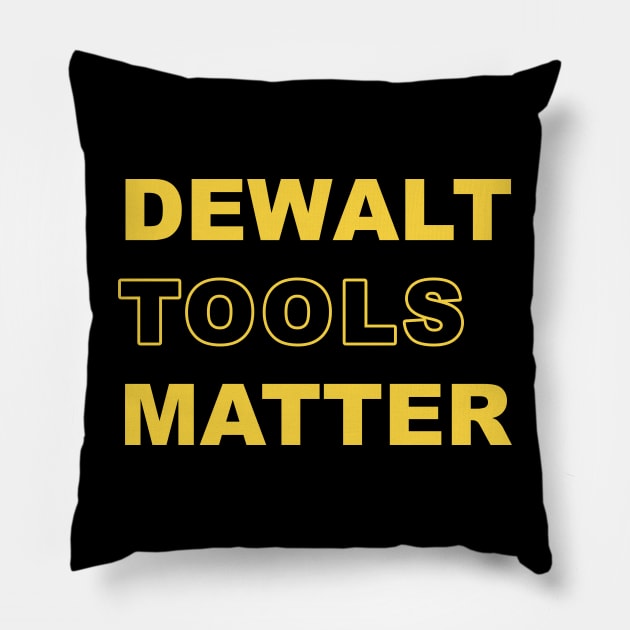 Dewalt Tools Matter Pillow by Creative Designs Canada