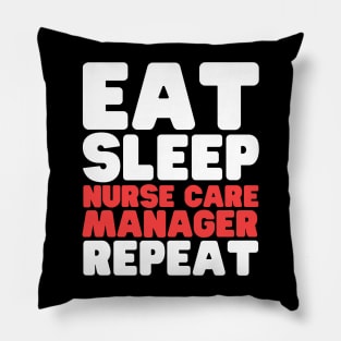 Eat Sleep Nurse Case Manager Repeat Pillow