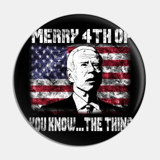 Funny Biden Confused Merry Happy 4th of You Know...The Thing Pin