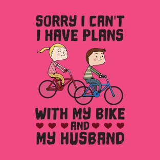 Sorry I Can't I Have Plans Biking Couple Husband T-Shirt