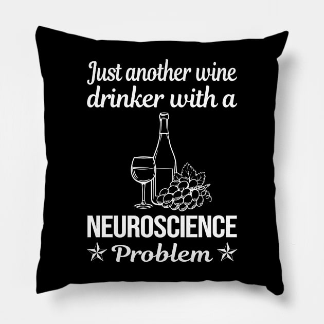 Funny Wine Drinker Neuroscience Neuroscientist Neurobiology Pillow by relativeshrimp