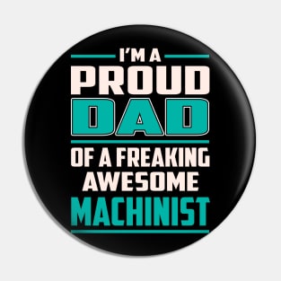 Proud DAD Machinist Pin