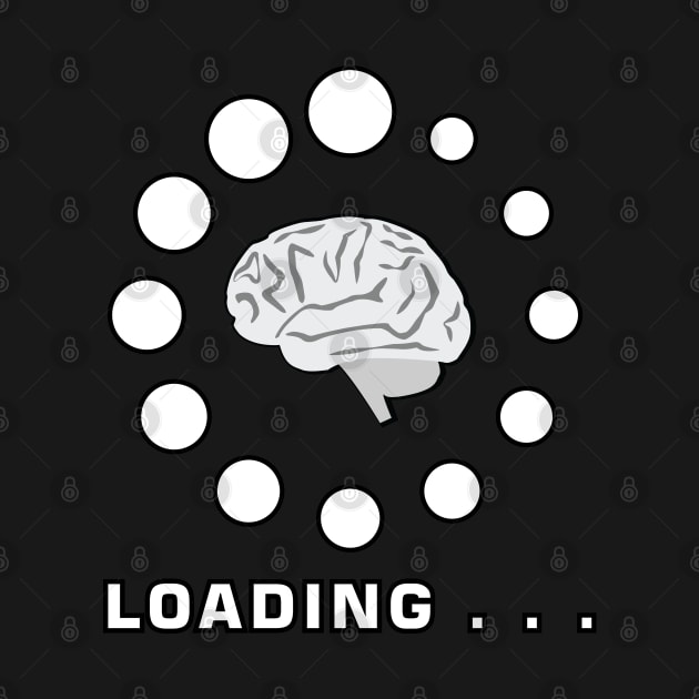 Brain Is Loading - Funny by DesignWood Atelier