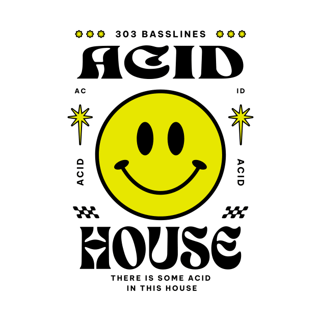 ACID HOUSE  - ACID In The House (Black) by DISCOTHREADZ 