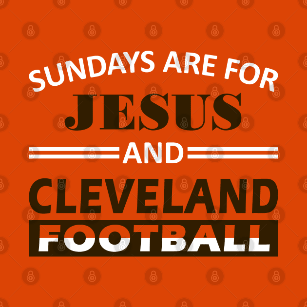 Sundays Are For Jesus and Cleveland Football by FFFM