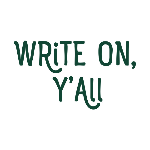 Write On, Y'All (GREEN) by TheCollaboGroup