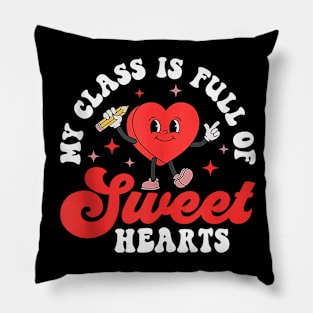 My Class Is Full Of Sweet Hearts Valentine Teacher Student Pillow