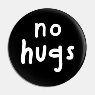 No hugs Pin