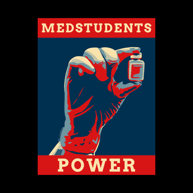 Medstudents Power - Medical Student In Medschool Funny Gift For Nurse & Doctor Medicine by Medical Student Tees