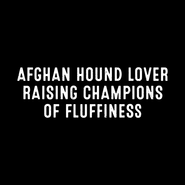 Afghan Hound Lover Raising Champions of Fluffiness by trendynoize