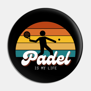 Padel is my Life-Padel Sport lovers gift Pin
