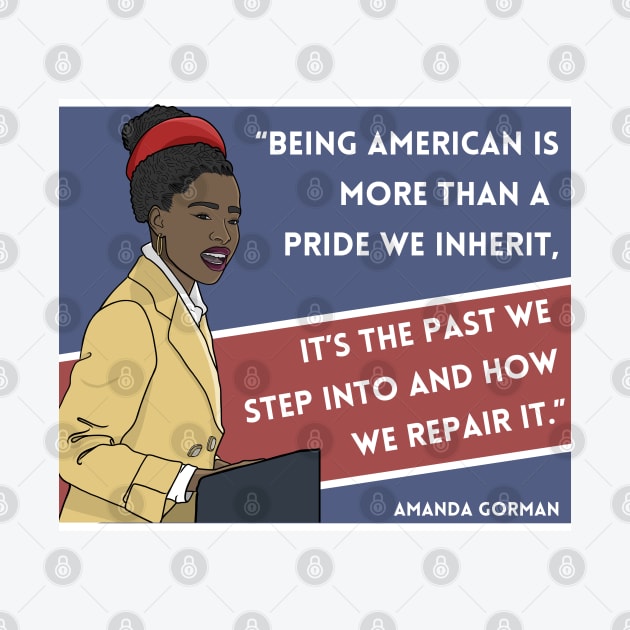 History Quote: Amanda Gorman - "Being American..." by History Tees