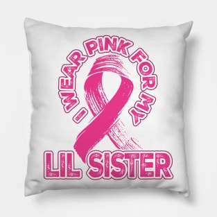 I wear pink for my Lil Sister Pillow