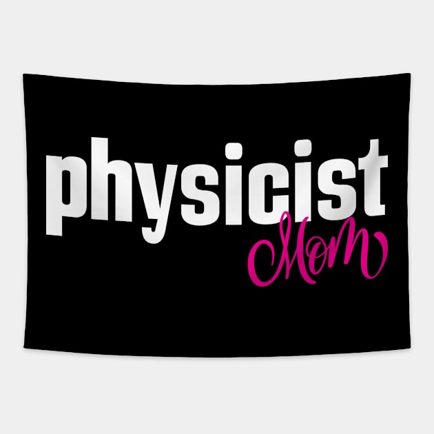 Physicist Mom Tapestry by ProjectX23Red